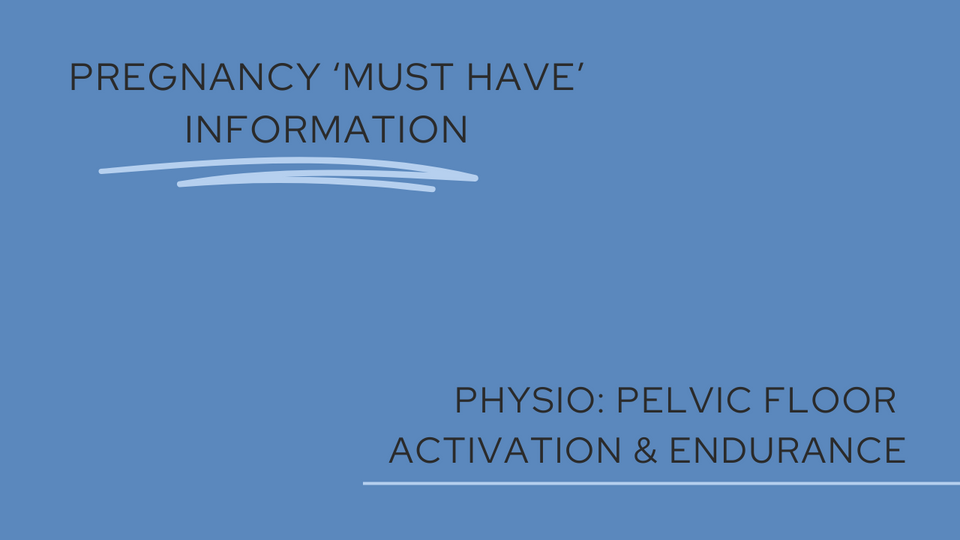 Physio Advice: Pelvic floor activation & endurance